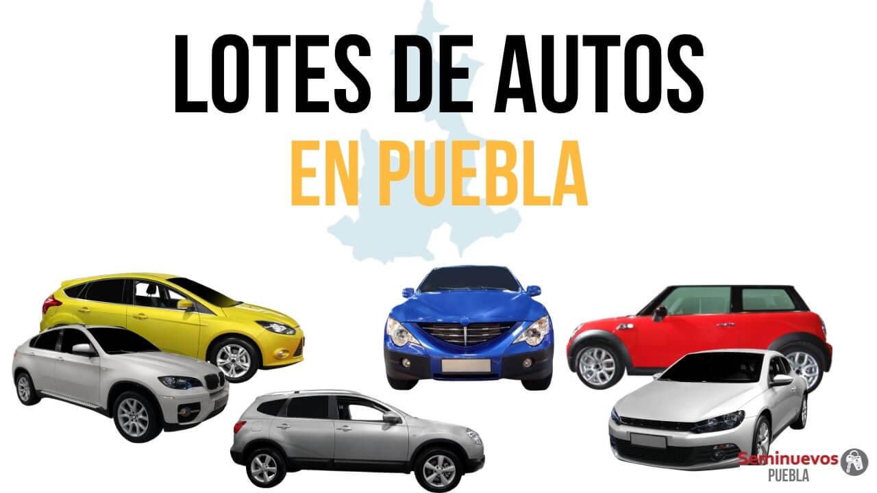 Lotes de Autos en Puebla